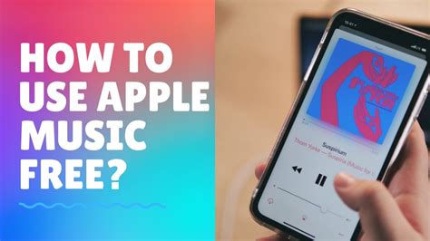 How to Use Apple Music for Free and Explore Its Hidden Benefits