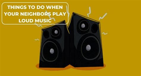 what to do when neighbors play loud music and how does it affect the local wildlife